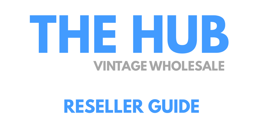 RESELLER GUIDE - The Hub Vintage Wholesale Limited